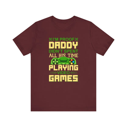 I'm Proof Daddy T-shirt, Game Tshirt, Gaming Shirt, Game Lover Unisex Shirt, Crewneck Shirt, Short Sleeve Tee, Gift for Him, Gift for Her