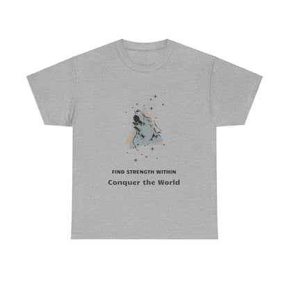 Find Strength Within, Conquer the World, Motivational Shirt, Inspirational Tee, Empowering Apparel.