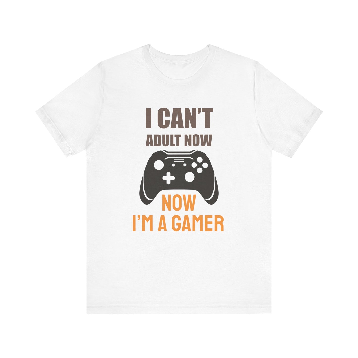 I Can't Adult Now I'm A Gamer T-shirt, Gamer Tshirt, Gameboy Shirt, Game Lover Unisex Shirt, Crewneck Shirt, Short Sleeve Tee, Gift for Him