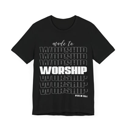 Made to Worship Inspirational T-Shirt