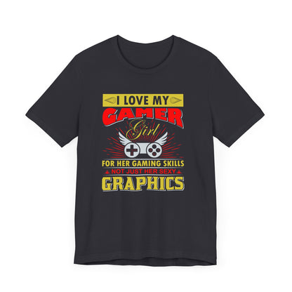 I Love My Gamer T-shirt, Player Tshirt, Gamer Shirt, Unisex Shirt, Crewneck Shirt, Short Sleeve Tee, Gift for Him, Gift for Her