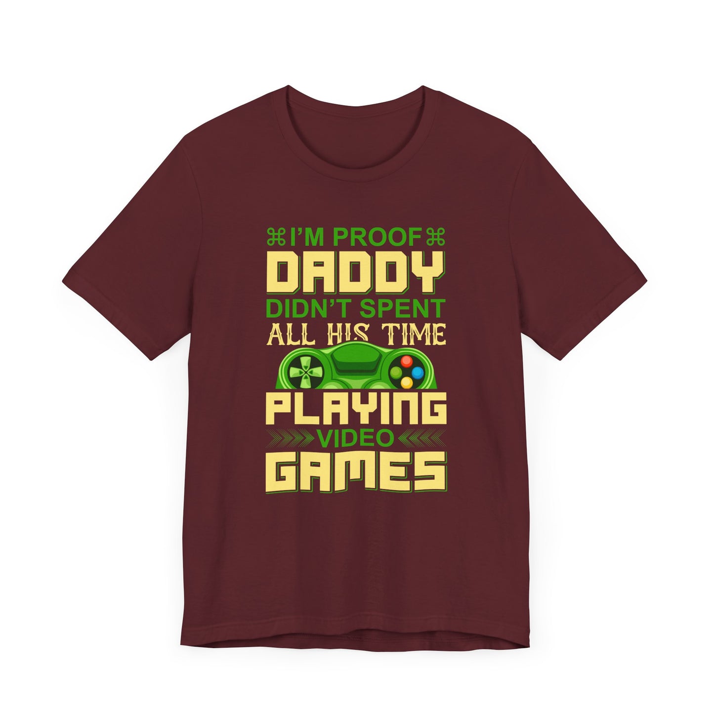 I'm Proof Daddy T-shirt, Game Tshirt, Gaming Shirt, Game Lover Unisex Shirt, Crewneck Shirt, Short Sleeve Tee, Gift for Him, Gift for Her