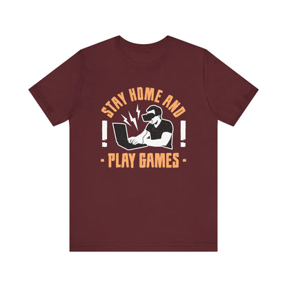 Stay Home And Play Games T-shirt, Gamer Tshirt, Gameboy Shirt, Game Lover Unisex Shirt, Crewneck Shirt, Short Sleeve Tee, Gift for Him