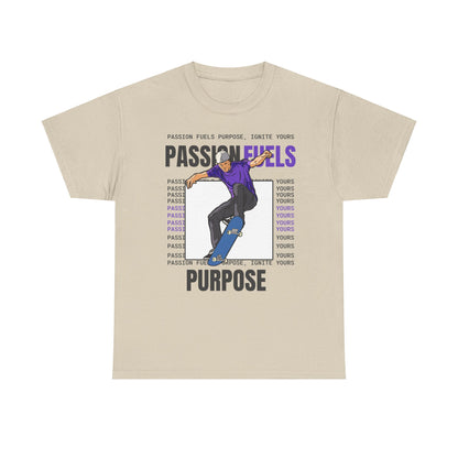 Passion Fuels Purpose, Ignite Yours, Motivational Shirt, Inspirational Tee, Empowering Apparel.