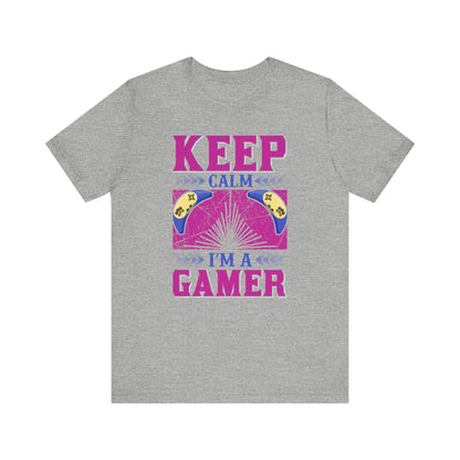 Keep Calm I'm A Gamer T-shirt, Gaming Tshirt, Game Lover Shirt, Unisex Shirt, Crewneck Shirt, Short Sleeve Tee, Gift for Him, Gift for Her