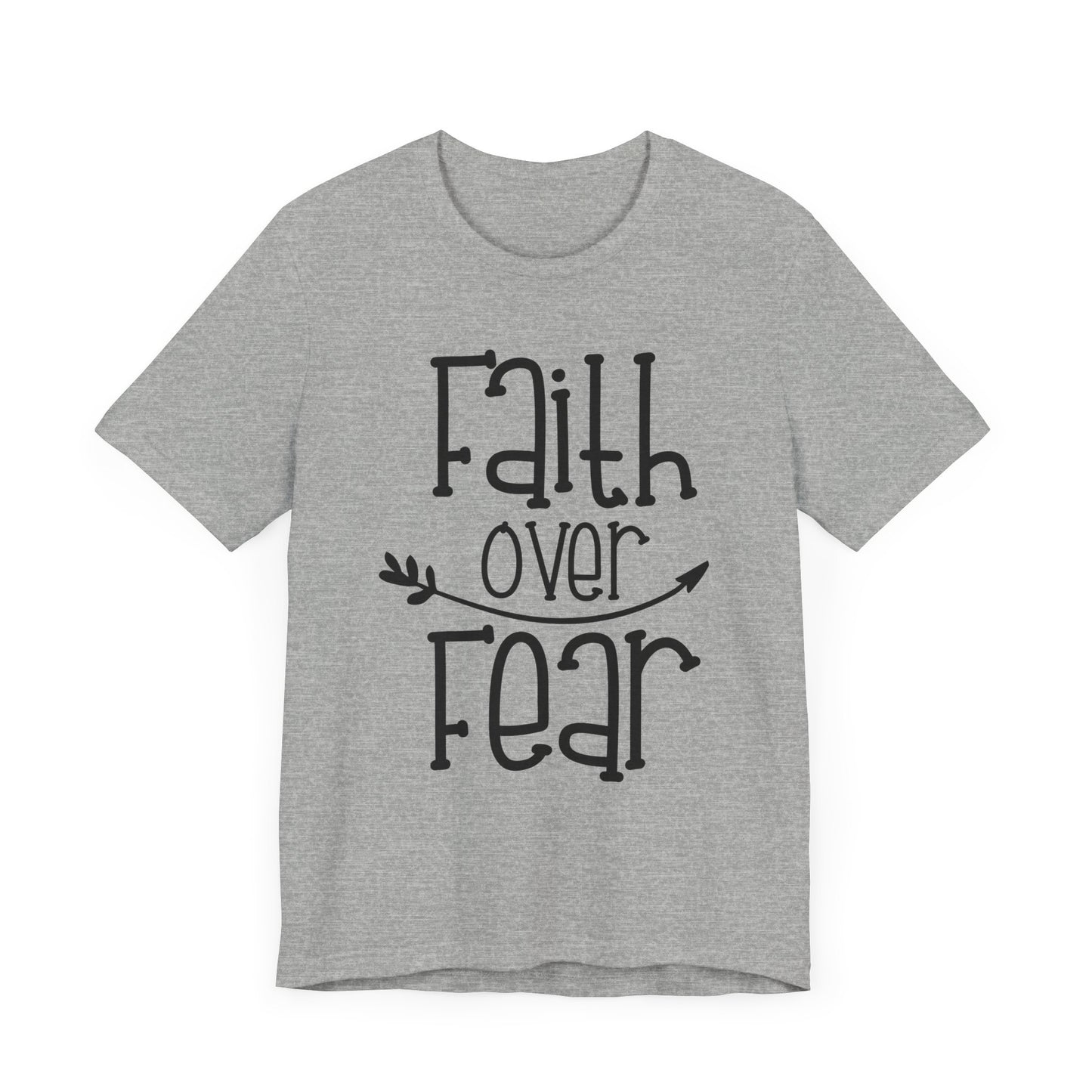 Faith Over Fear T-shirt, Motivational Tshirt, Positive Shirt, Unisex Shirt, Crewneck Shirt, Short Sleeve Tee, Gift for Him, Gift for Her