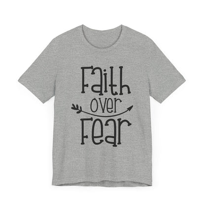 Faith Over Fear T-shirt, Motivational Tshirt, Positive Shirt, Unisex Shirt, Crewneck Shirt, Short Sleeve Tee, Gift for Him, Gift for Her