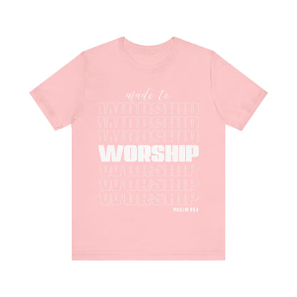 Made to Worship Inspirational T-Shirt