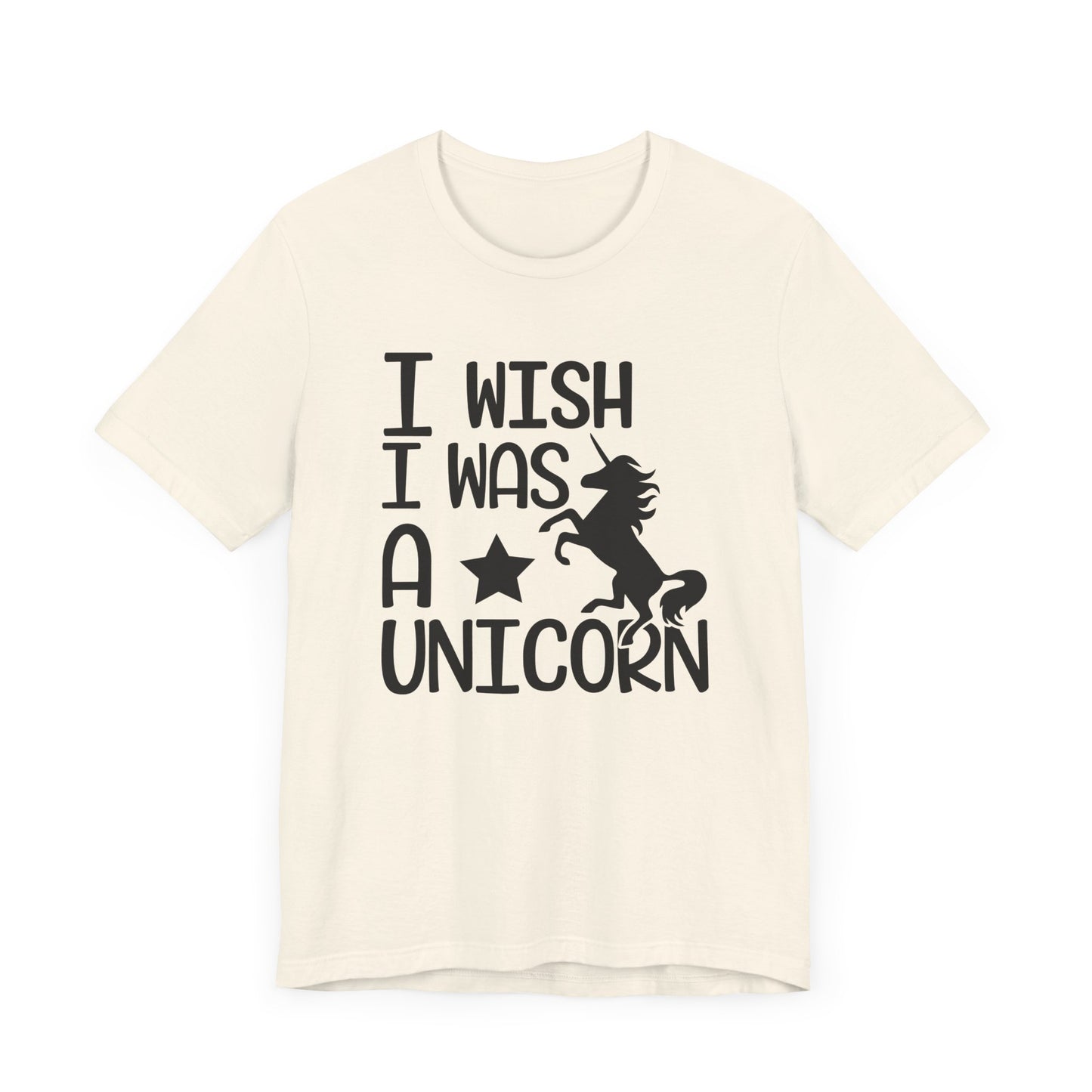 I Wish I Was A UNICORN T-shirt, Unicorn Birthday Tshirt, Unicorn Love Shirt, Crewneck Shirt, Short Sleeve Tee, Gift for Him, Gift for Her