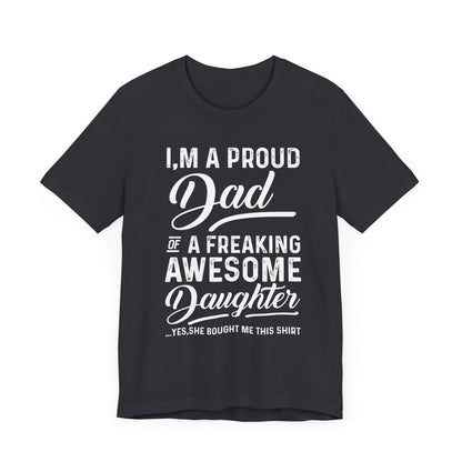 I'm A Proud Dad T-shirt, Dad Pride Tshirt, Pride Shirt, Awesome Daughter Unisex Shirt, Crewneck Shirt, Short Sleeve Tee, Gift for Dad