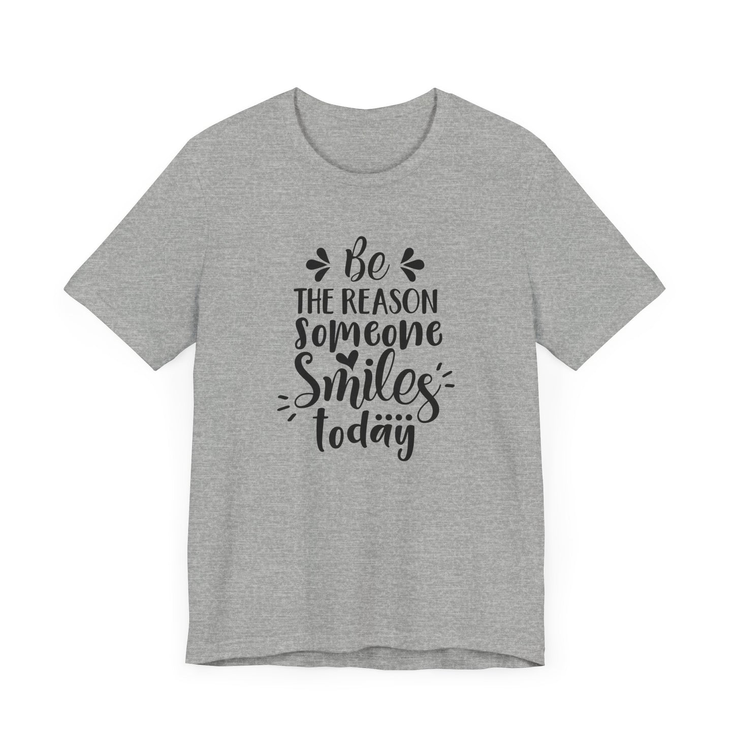 Be The Person Someone Smile T-shirt, Motivational Tshirt, Unisex Shirt, Crewneck Shirt, Short Sleeve Tee, Gift for Him, Gift for Her