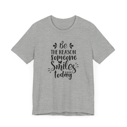 Be The Person Someone Smile T-shirt, Motivational Tshirt, Unisex Shirt, Crewneck Shirt, Short Sleeve Tee, Gift for Him, Gift for Her