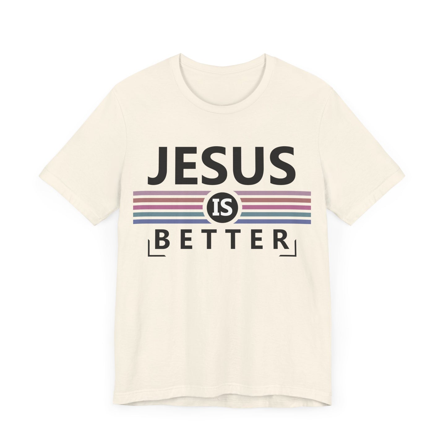 Jesus is Better Christian T-Shirt