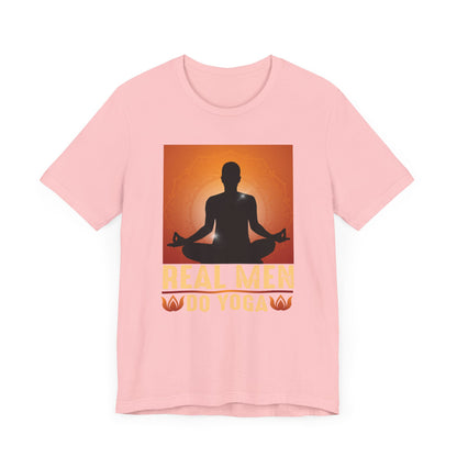 Real Men Do Yoga T-shirt, Yoga Tshirt, Yoga Meditation Shirt, Yoga Lover Unisex Shirt, Crewneck Shirt, Short Sleeve Tee, Gift for Him