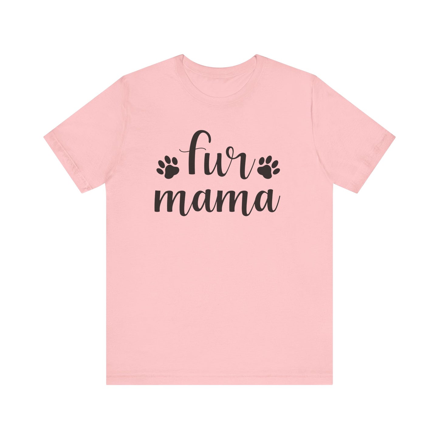 Fur Mama T-shirt, Dog Paw Tshirt, Animal Lover Shirt, Dog Lover Unisex Shirt, Crewneck Shirt, Short Sleeve Tee, Gift for Him, Gift for Her