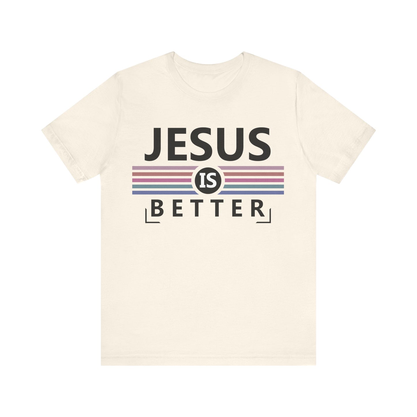 Jesus is Better Christian T-Shirt