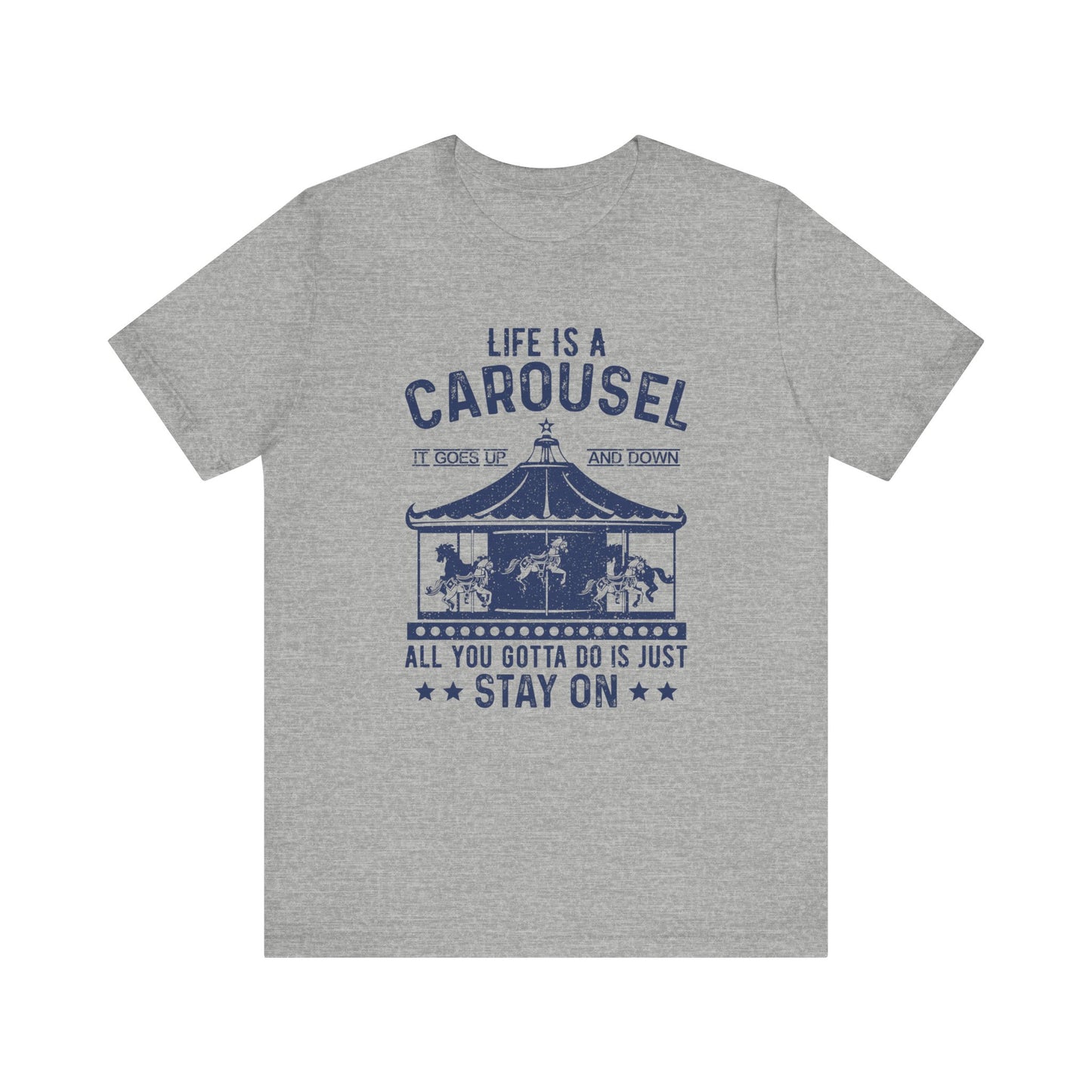 Life Is A Carousel T-shirt, Sayings Tshirt, Positive Shirt, Unisex Shirt, Crewneck Shirt, Short Sleeve Tee, Gift for Him, Gift for Her