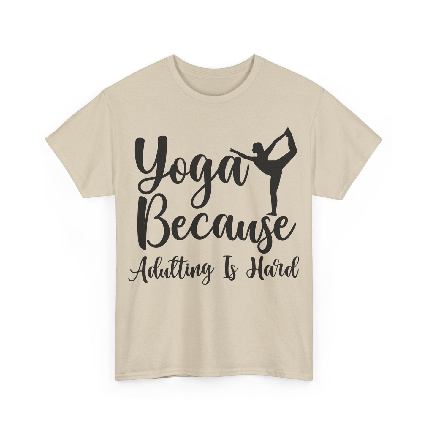 Yoga Because Adulting is Hard T-Shirt | Funny Yogi Tee | Stress Relief Shirt