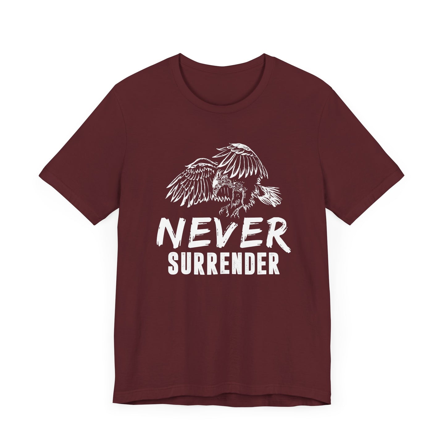 Never Surrender T-shirt, Motivational Tshirt, Positive Shirt, Unisex Shirt, Crewneck Shirt, Short Sleeve Tee, Gift for Him, Gift for Her