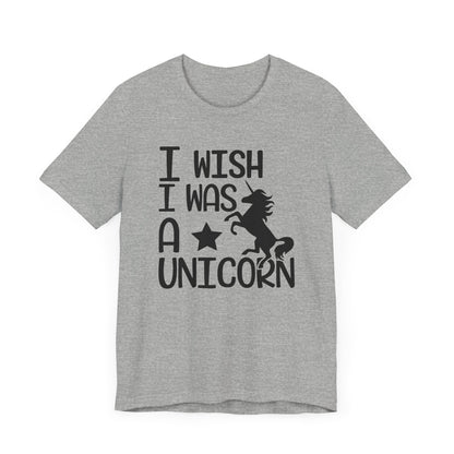 I Wish I Was A UNICORN T-shirt, Unicorn Birthday Tshirt, Unicorn Love Shirt, Crewneck Shirt, Short Sleeve Tee, Gift for Him, Gift for Her