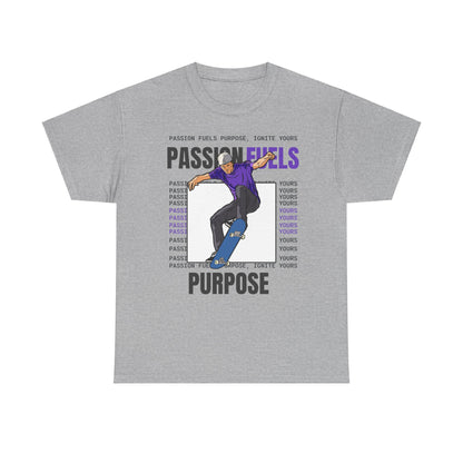 Passion Fuels Purpose, Ignite Yours, Motivational Shirt, Inspirational Tee, Empowering Apparel.