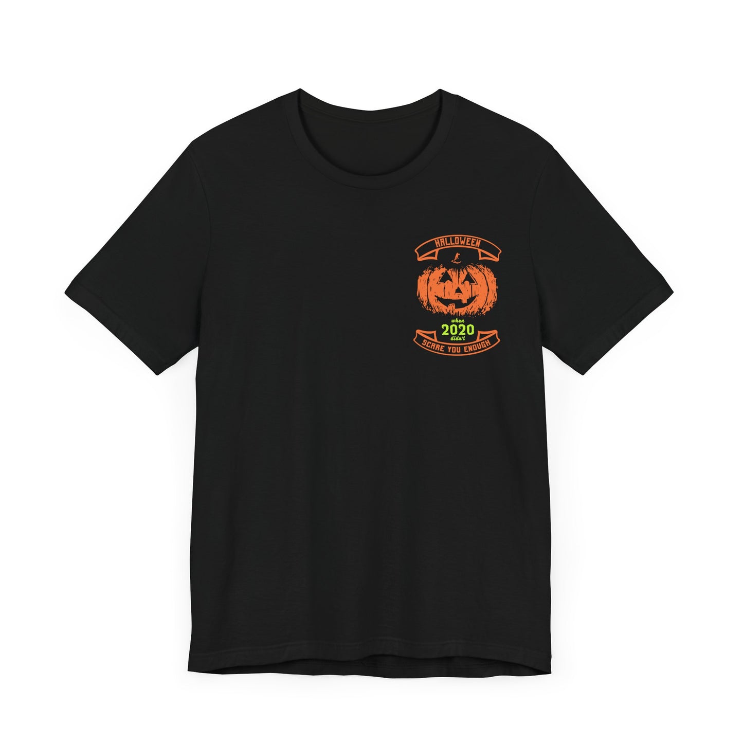 Halloween 2020 Didn't Scare Me Enough T-Shirt - Funny Tee