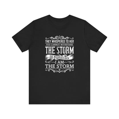 The Strom T-shirt, Motivational Tshirt, Inspirational Shirt, Positive Girl Unisex Shirt, Crewneck Shirt, Short Sleeve Tee, Gift for Her