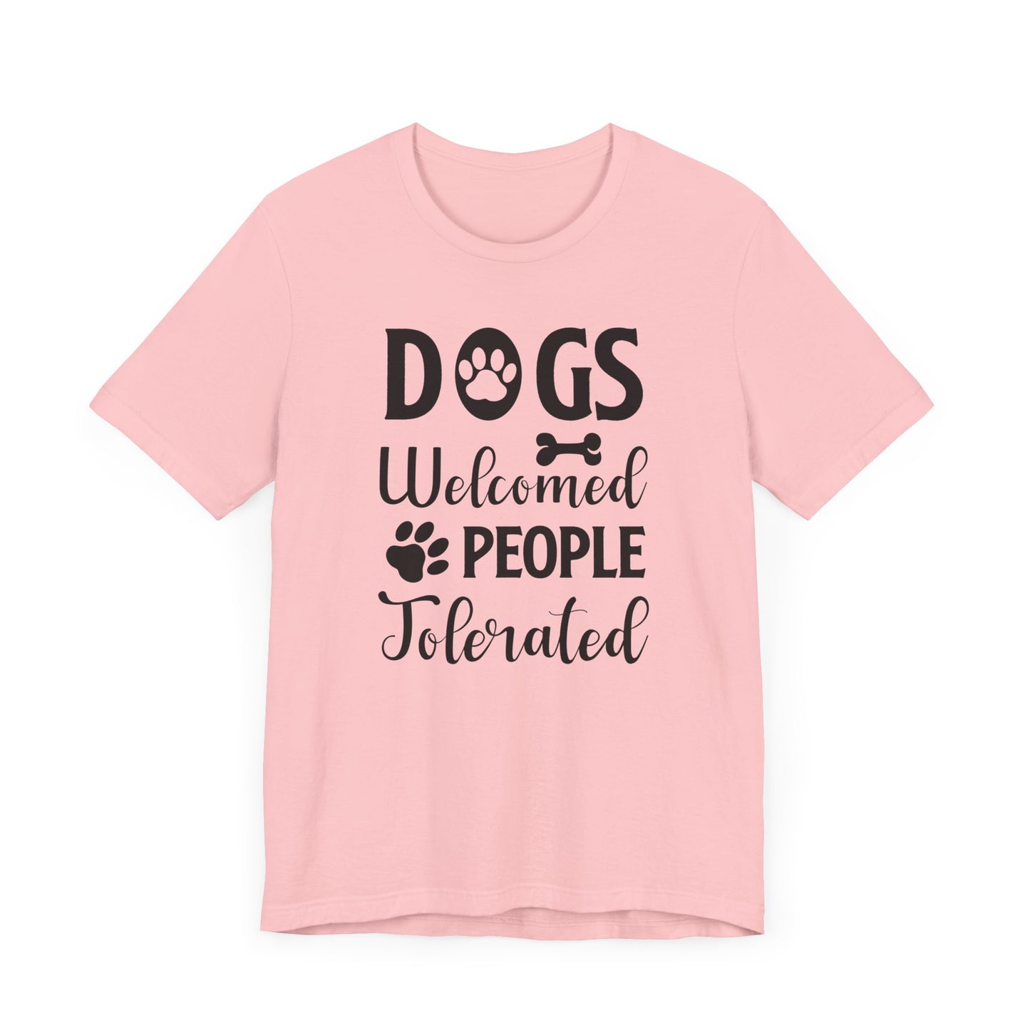 Dogs Welcomed People T-shirt, Dog Lover Tshirt, Animal Shirt, Pet Unisex Shirt, Crewneck Shirt, Short Sleeve Tee, Gift for Him, Gift for Her