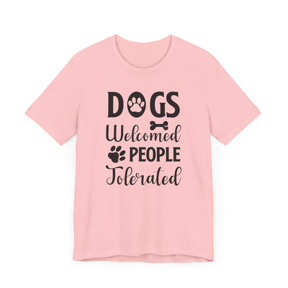 Dogs Welcomed People T-shirt, Dog Lover Tshirt, Animal Shirt, Pet Unisex Shirt, Crewneck Shirt, Short Sleeve Tee, Gift for Him, Gift for Her