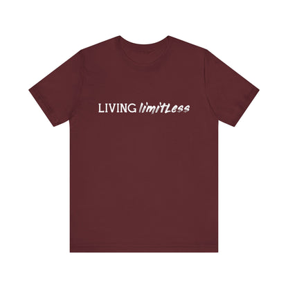 Living Limitless T-shirt, Inspiration Tshirt, Motivational Shirt, Unisex Shirt, Crewneck Shirt, Short Sleeve Tee, Gift for Him, Gift for Her