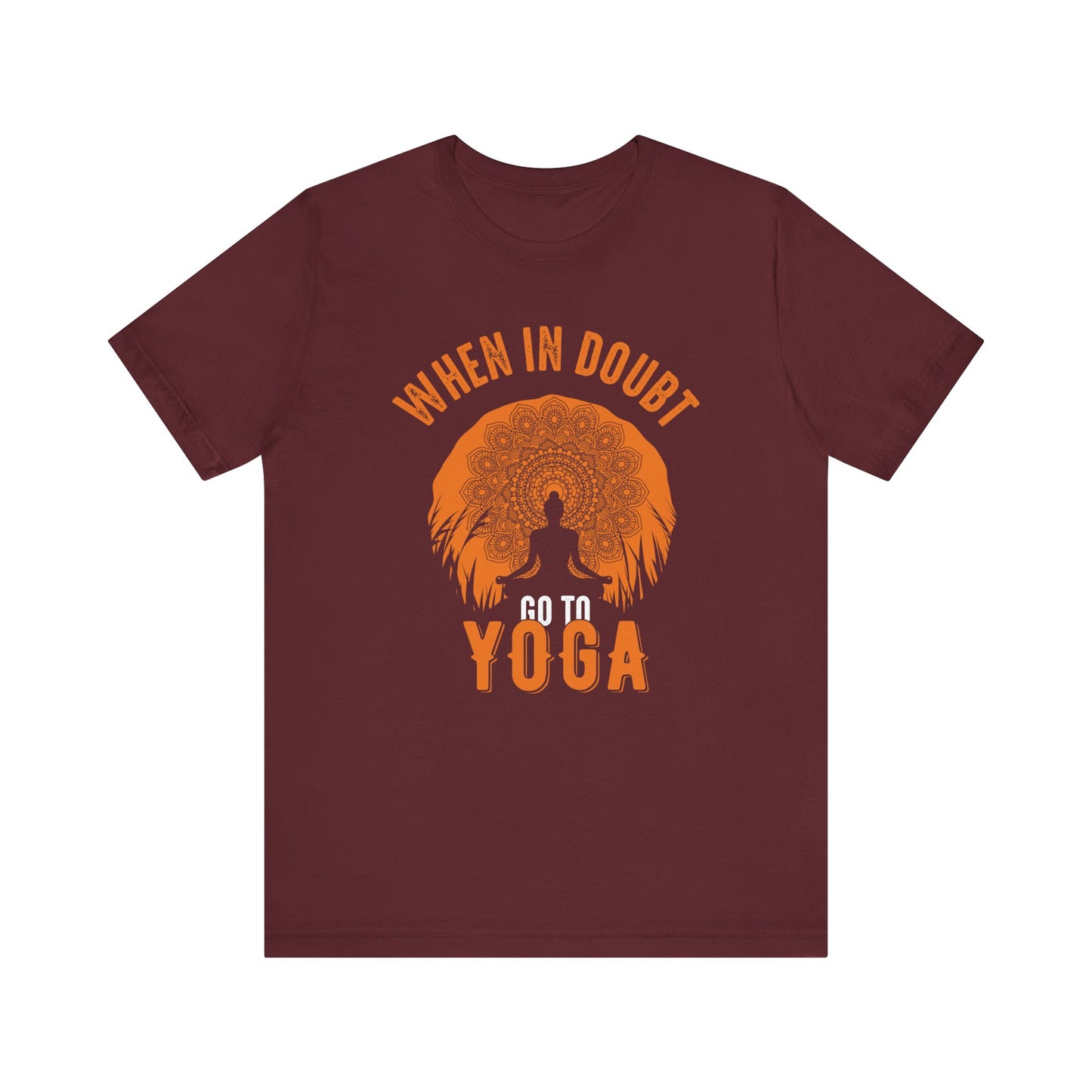 When In Doubt Go To Yoga T-shirt, Yoga Tshirt, Yoga Lover Shirt, Unisex Shirt, Crewneck Shirt, Short Sleeve Tee, Gift for Him, Gift for Her