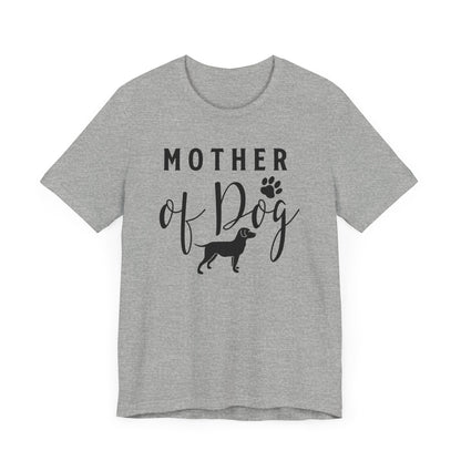 Mother Of Dog T-shirt, Dog Mom Tshirt, Dog Shirt, Dog Lover Unisex Shirt, Pet Crewneck Shirt, Short Sleeve Tee, Gift for Him, Gift for Her