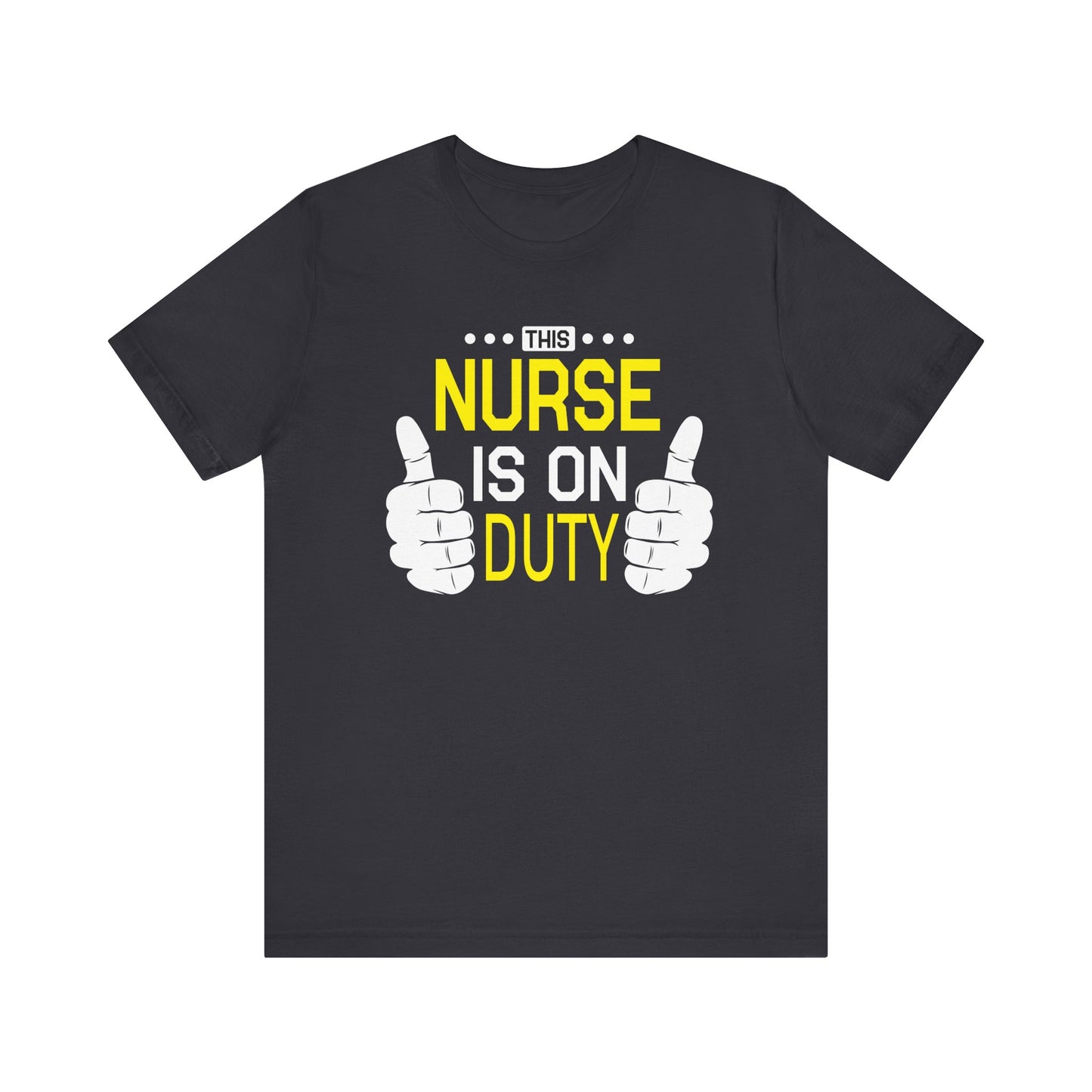 This Nurse Is On Duty T-shirt, Nurse Tshirt, Doctor Shirt, Unisex Shirt, Crewneck Shirt, Short Sleeve Tee, Gift for Him, Gift for Her