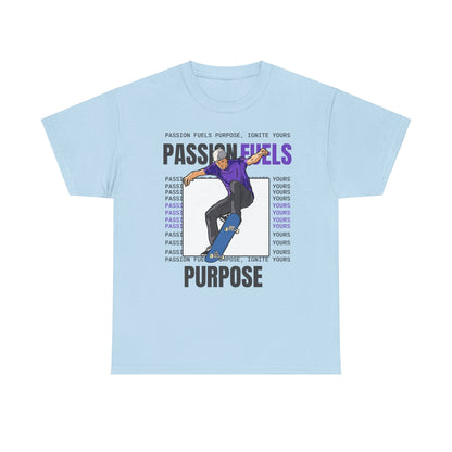 Passion Fuels Purpose, Ignite Yours, Motivational Shirt, Inspirational Tee, Empowering Apparel.