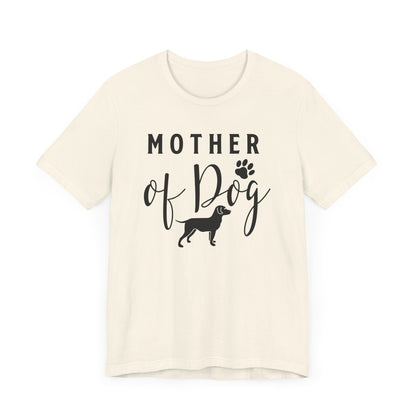 Mother Of Dog T-shirt, Dog Mom Tshirt, Dog Shirt, Dog Lover Unisex Shirt, Pet Crewneck Shirt, Short Sleeve Tee, Gift for Him, Gift for Her