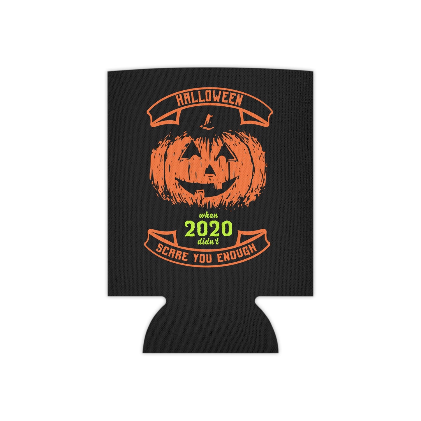 2020 Didn't Scare Me Halloween Can Cooler