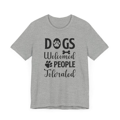 Dogs Welcomed People T-shirt, Dog Lover Tshirt, Animal Shirt, Pet Unisex Shirt, Crewneck Shirt, Short Sleeve Tee, Gift for Him, Gift for Her