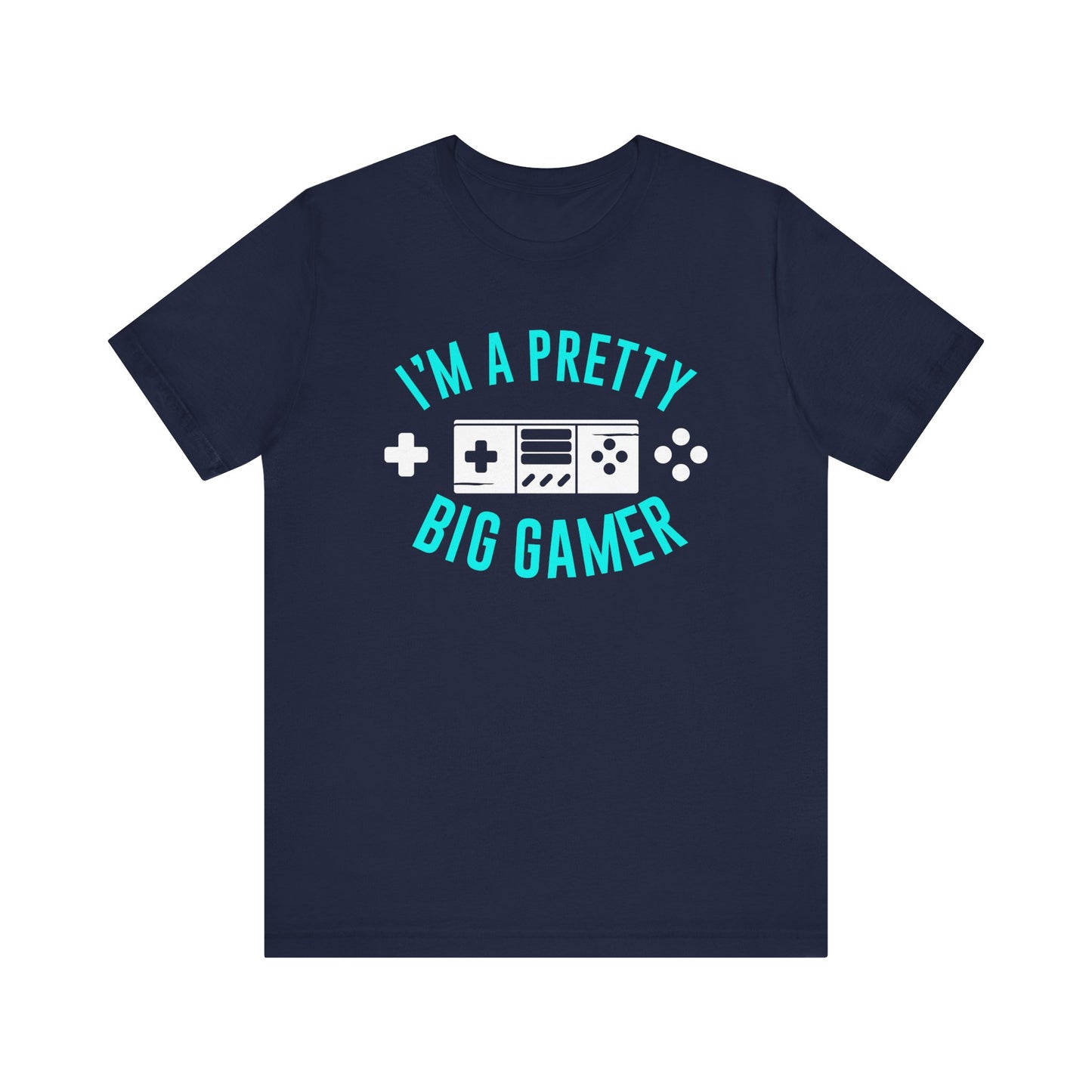 I'm A Pretty Big Gamer T-shirt, Gameboy Tshirt, Gamer Shirt, Gamer Pride Unisex Shirt, Game Crewneck Shirt, Short Sleeve Tee, Gift for Him