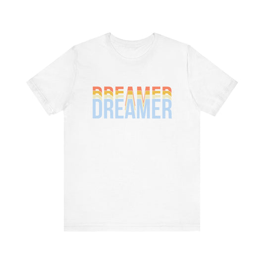 Dreamer T-shirt, Dream Tshirt, Inspirational Shirt, Unisex Shirt, Crewneck Shirt, Short Sleeve Tee, Gift for Him, Gift for Her