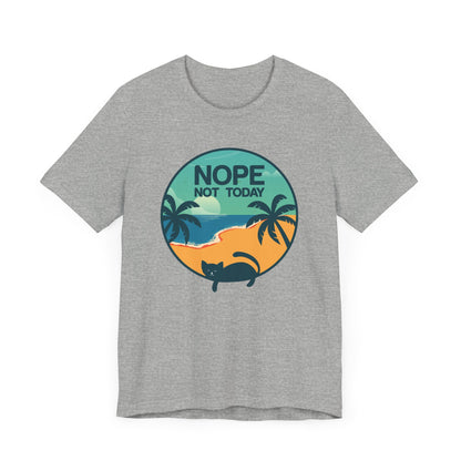 Nope Not Today T-shirt, Cat Lover Tshirt, Animal Shirt, Cat Mom Unisex Shirt, Crewneck Shirt, Short Sleeve Tee, Gift for Him, Gift for Her