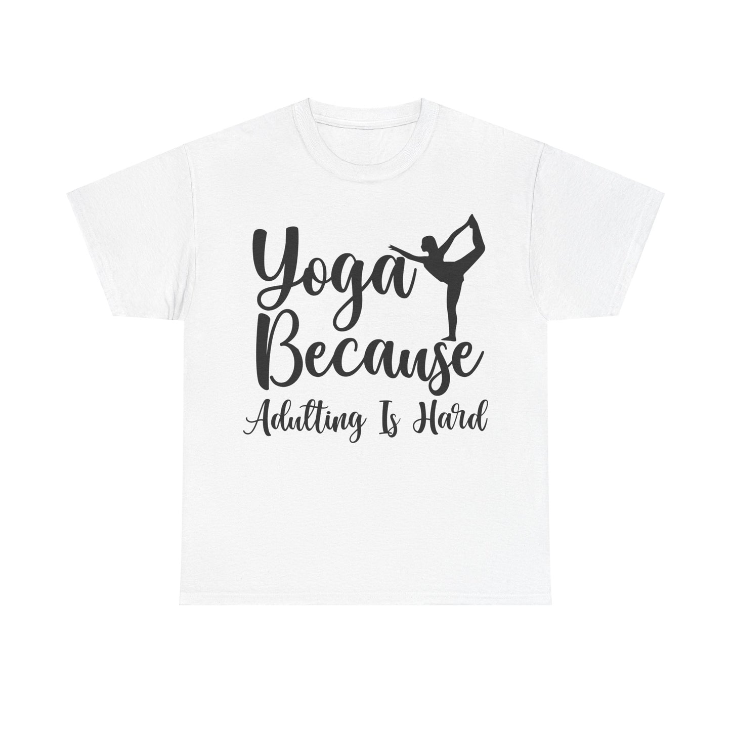 Yoga Because Adulting is Hard T-Shirt | Funny Yogi Tee | Stress Relief Shirt