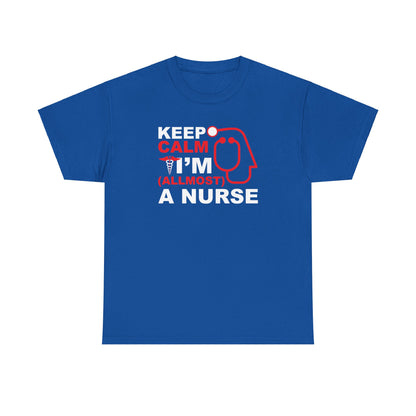 Keep Calm, I'm (Almost) a Nurse T-shirt | Nursing Student Gift