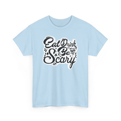 Eat, Drink, and Be Scary Halloween T-Shirt - Spooky Costume Tee