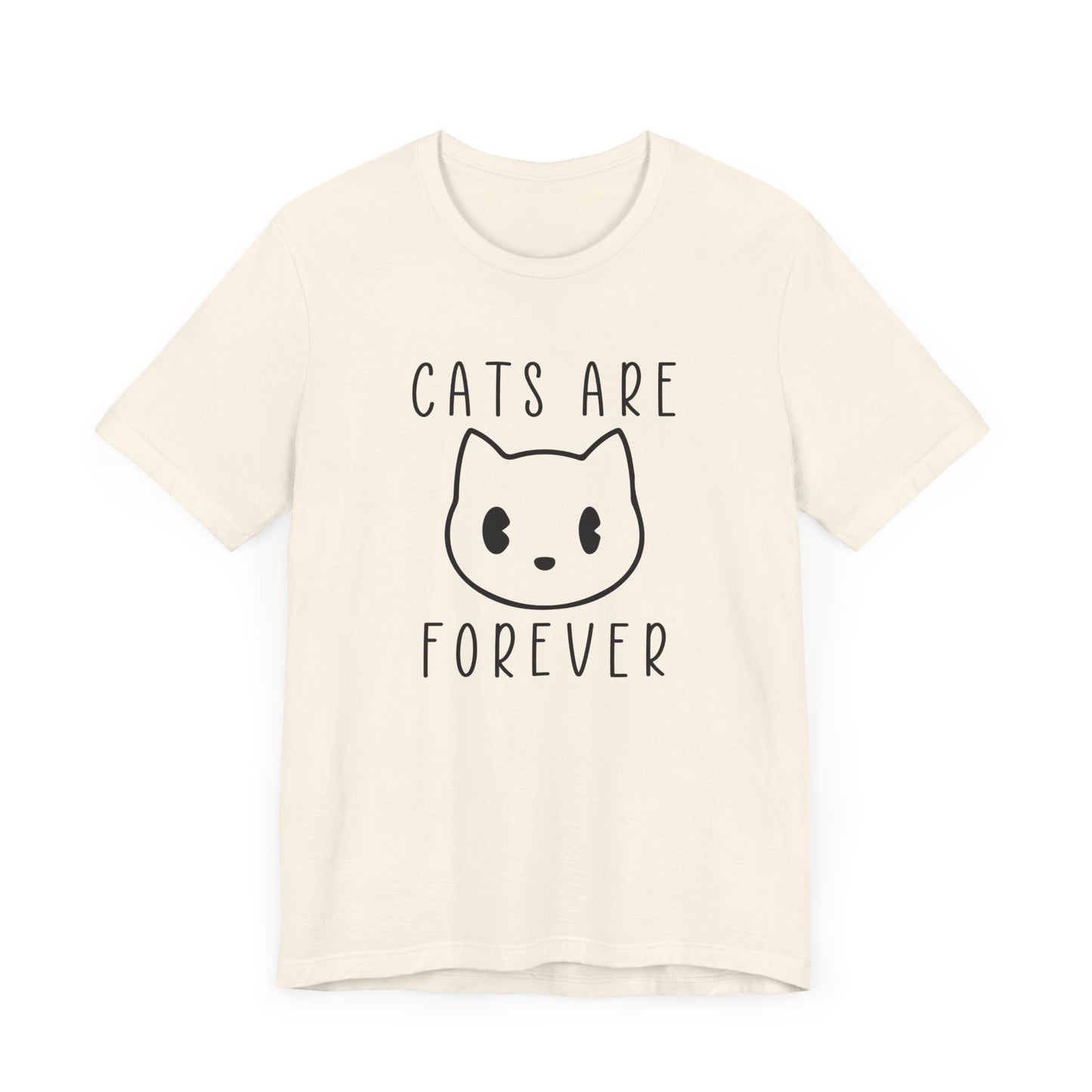 Cats Are Forever T-shirt, Cats Lover Tshirt, Animal Shirt, Pet Unisex Shirt, Crewneck Shirt, Short Sleeve Tee, Gift for Him, Gift for Her