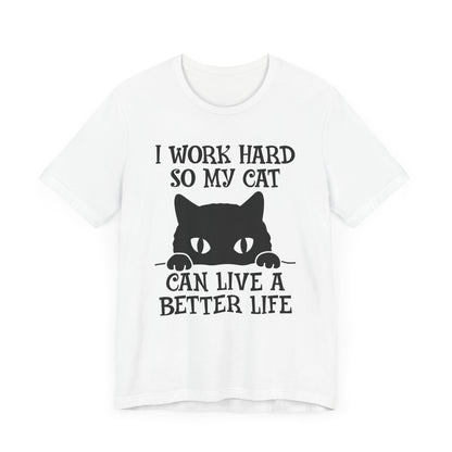 I Work hard T-shirt, Cat Lover Tshirt, Animal Shirt, Cat Mom Unisex Shirt, Crewneck Shirt, Short Sleeve Tee, Gift for Him, Gift for Her