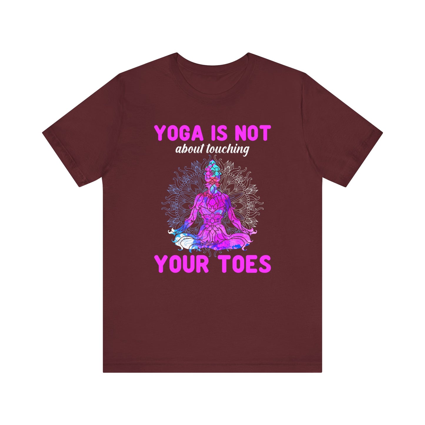 Yoga Is Not About T-shirt, Inner Peace Tshirt, Yoga Shirt, Unisex Shirt, Crewneck Shirt, Short Sleeve Tee, Gift for Him, Gift for Her