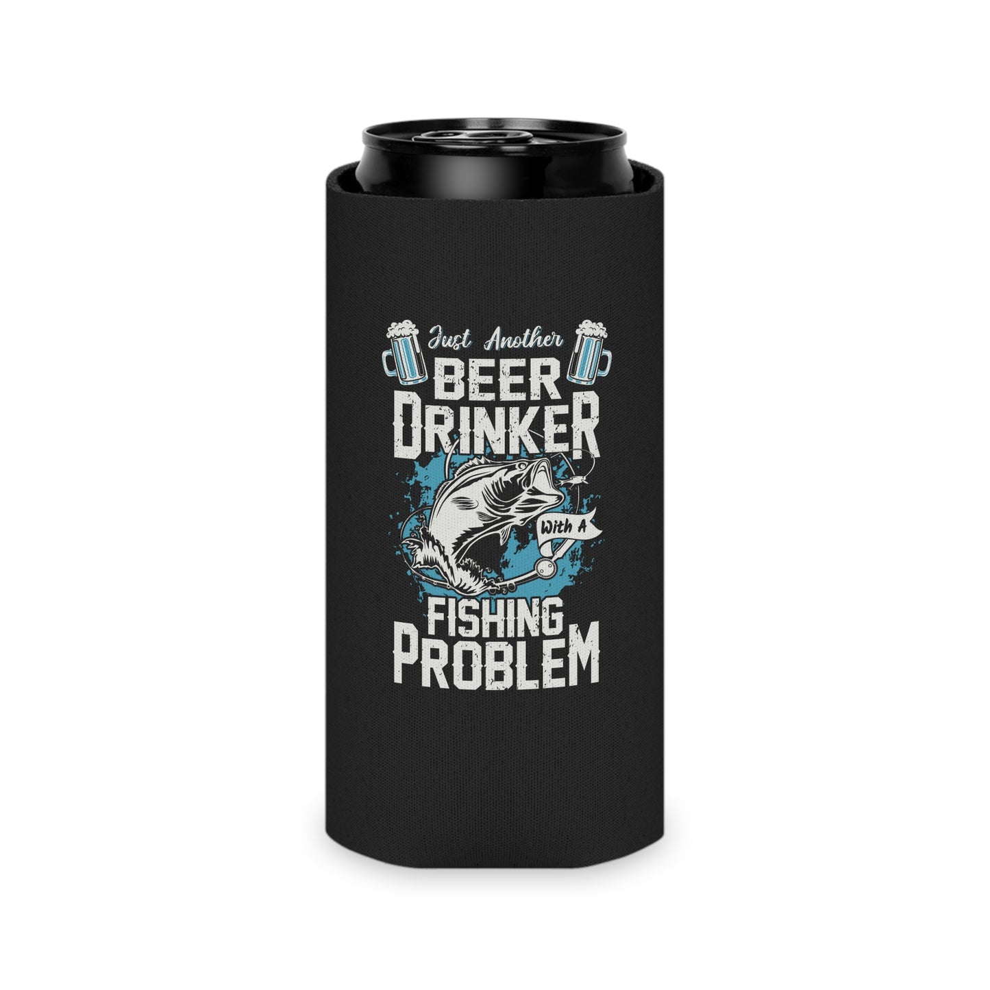 Funny Fishing Can Cooler - Just Another Beer Drinker with a Fishing Problem - Fishing Gift - Beverage Insulator - Angler's Drink Sleeve