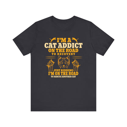 I'm Cat Addict T-shirt, Cat Lover Tshirt, Animal Shirt, Cat Mom Unisex Shirt, Crewneck Shirt, Short Sleeve Tee, Gift for Him, Gift for Her