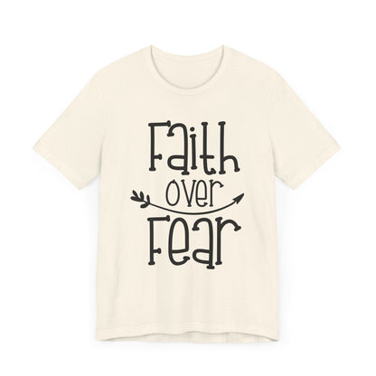 Faith Over Fear T-shirt, Motivational Tshirt, Positive Shirt, Unisex Shirt, Crewneck Shirt, Short Sleeve Tee, Gift for Him, Gift for Her