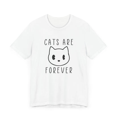 Cats Are Forever T-shirt, Cats Lover Tshirt, Animal Shirt, Pet Unisex Shirt, Crewneck Shirt, Short Sleeve Tee, Gift for Him, Gift for Her